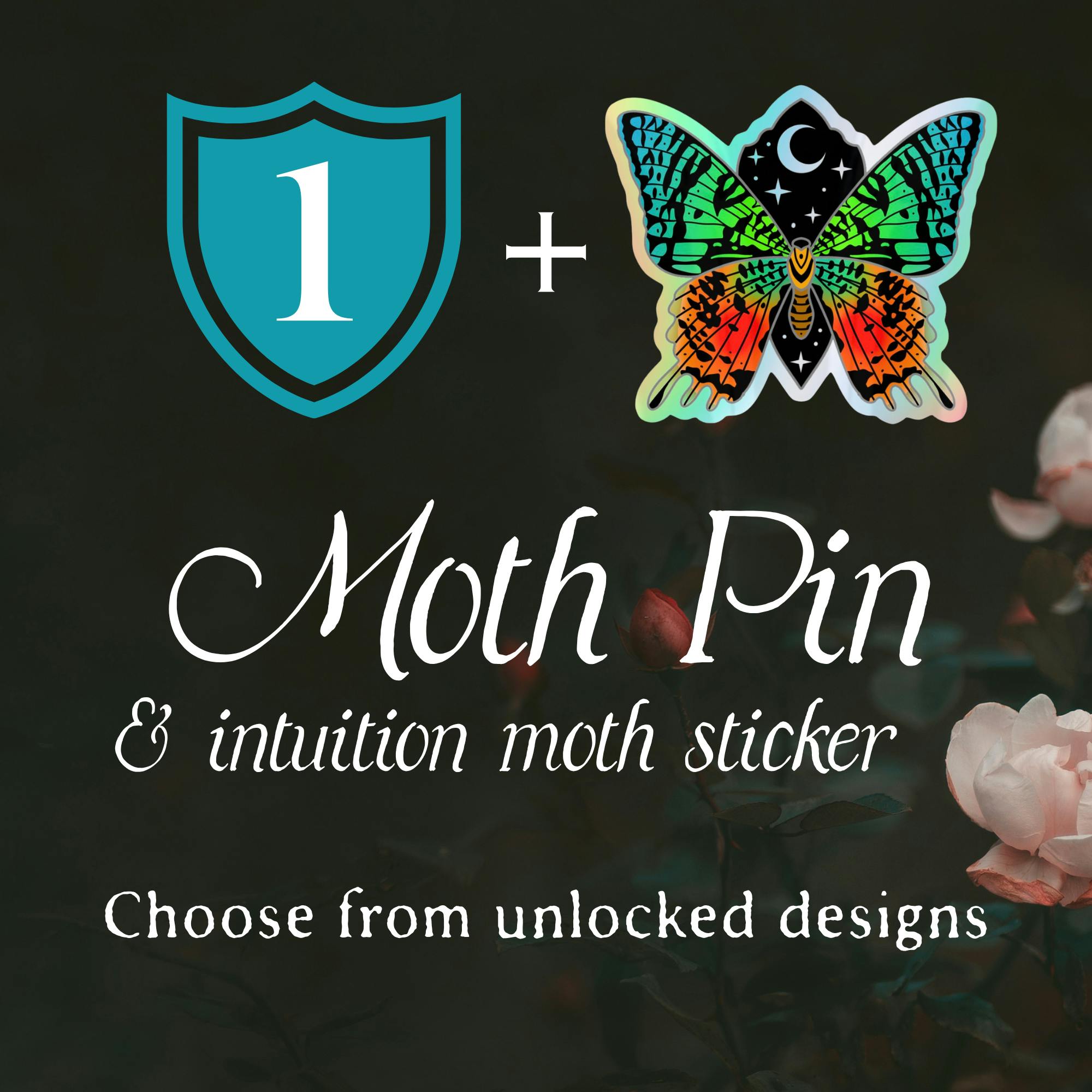 1 moth pin+ 1 intuition moth sticker