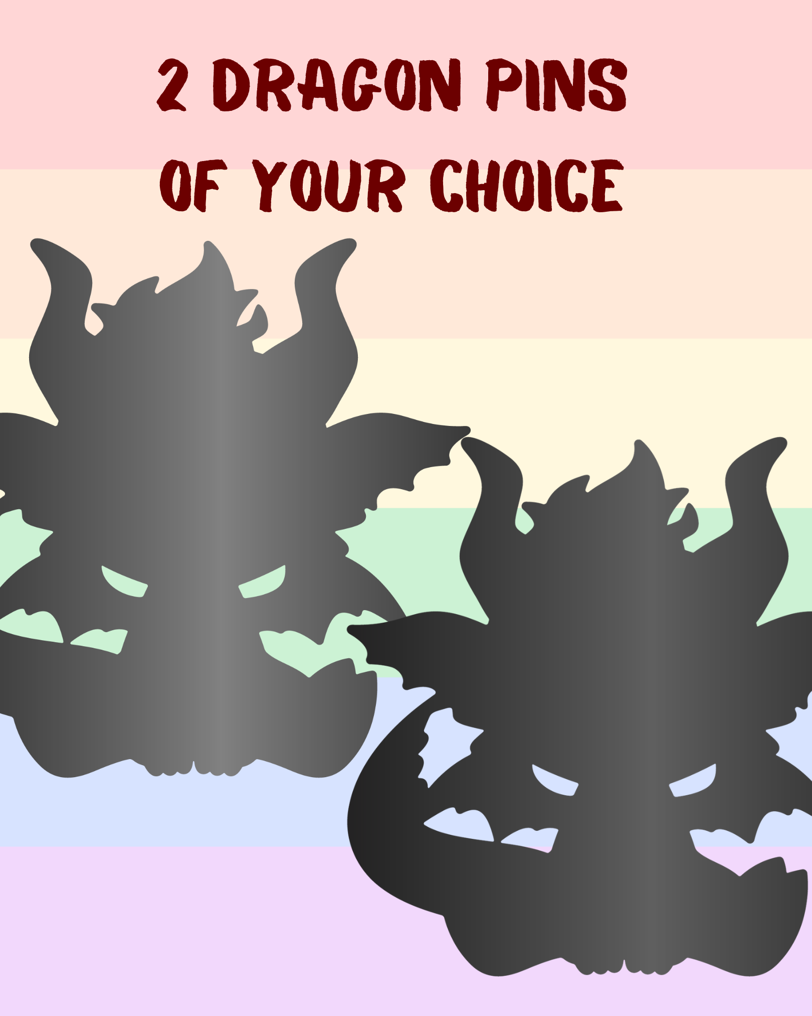 2x Little Dragon - Hard Enamel Pin of your Choice