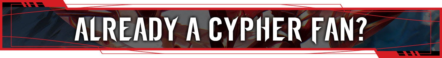 Header: Already a Cypher Fan?