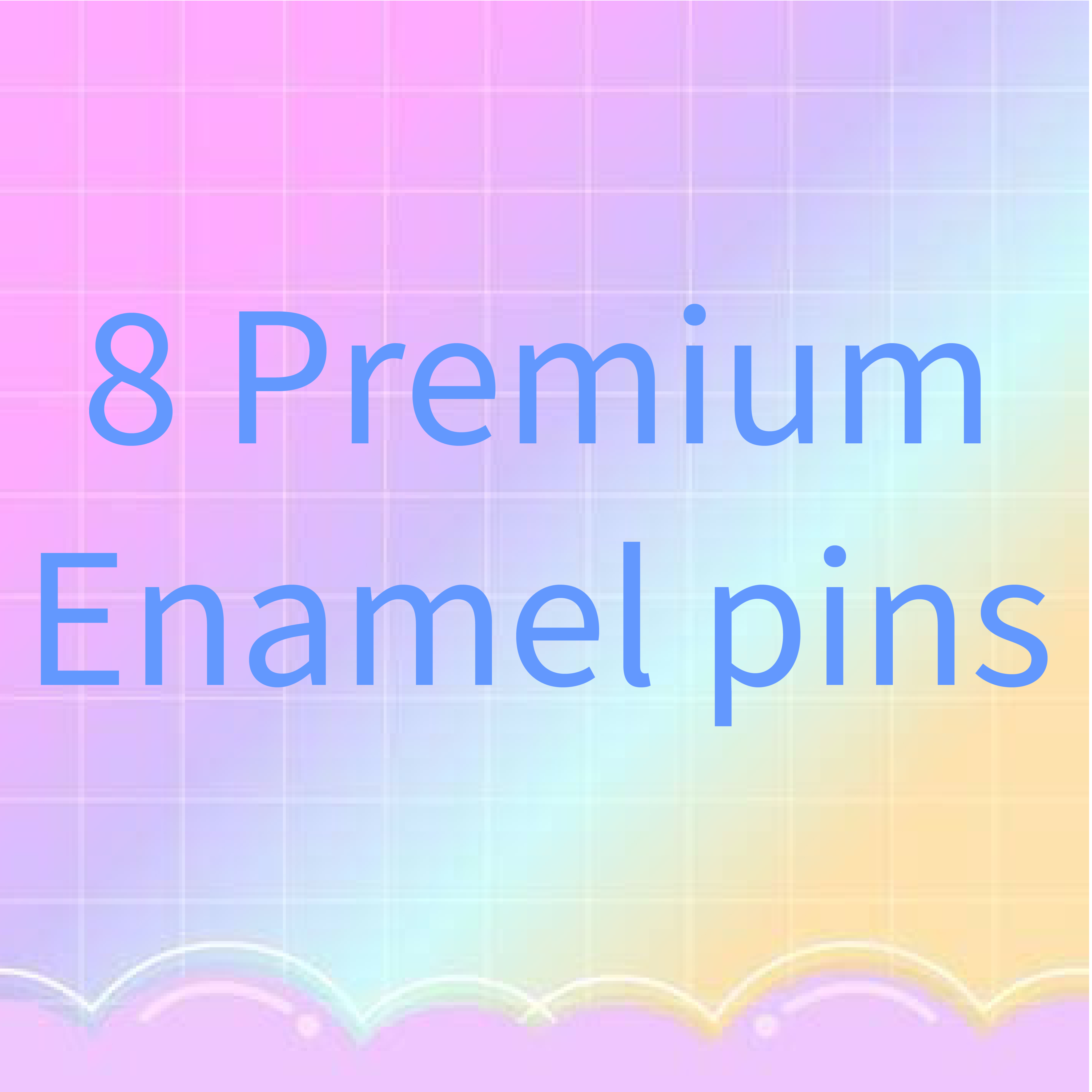 8 Premium Enamel pins