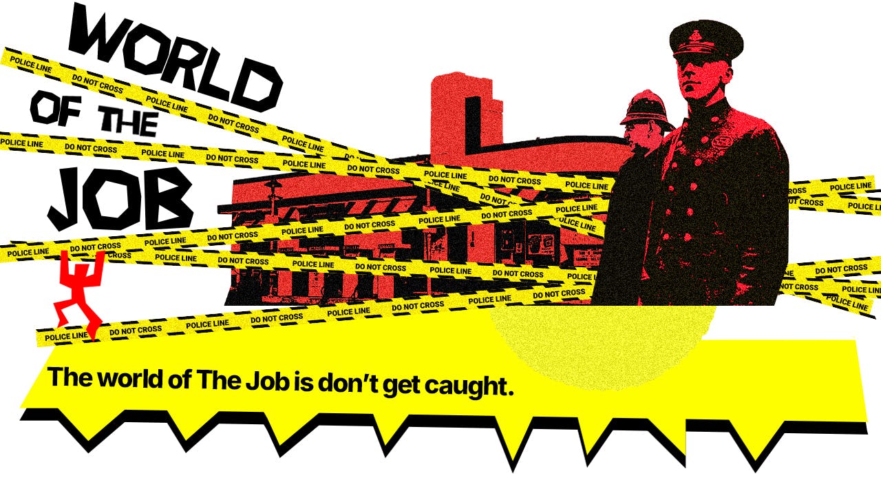 World of the Job Header Image - The world of The Job is don't get caught.