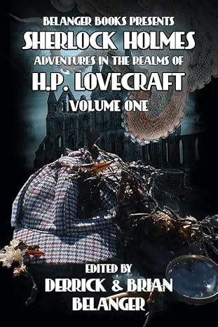 Sherlock Holmes: Adventures in the Realms of H.P. Lovecraft Volume One Paperback
