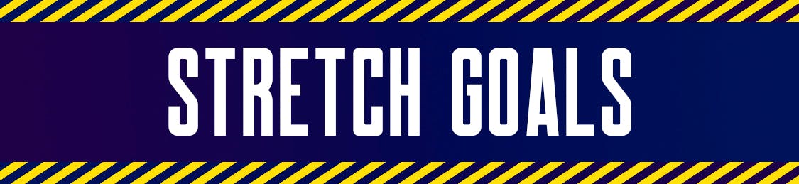 Stretch Goals