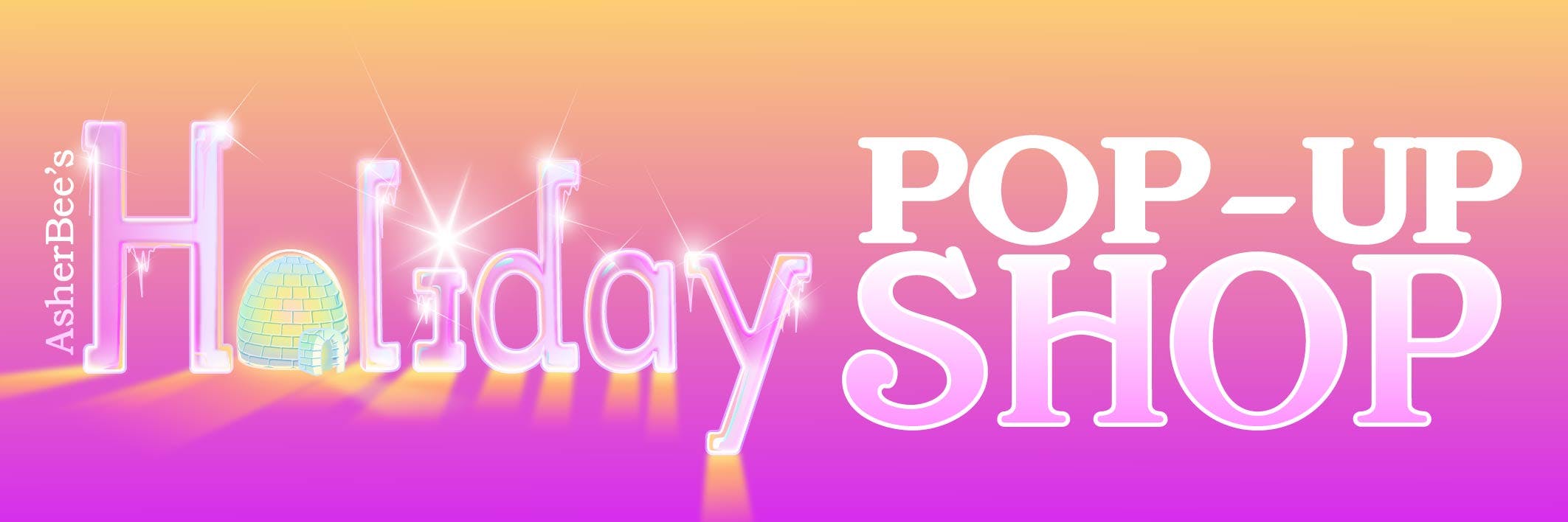 AsherBee's Holiday Pop Up Shop