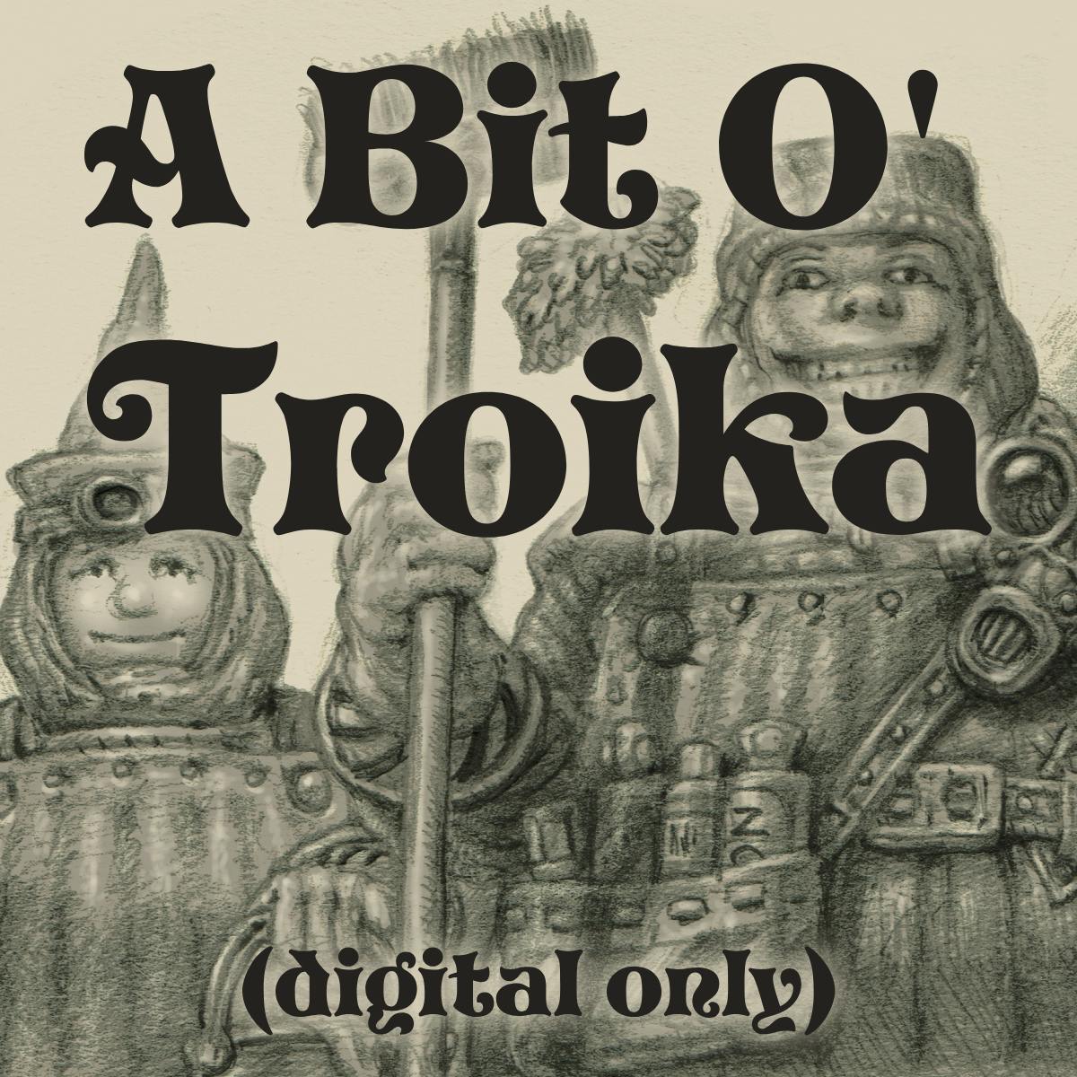 A Bit O' Troika - digital only