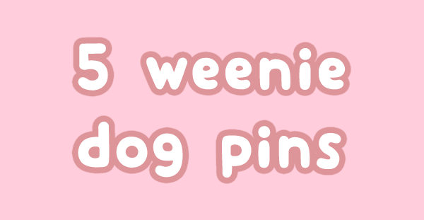 5 Weenie Dog Pins