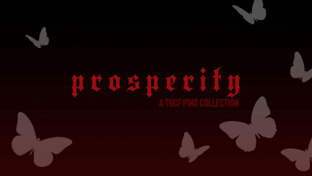 Prosperity: A TGCF Pins Collection