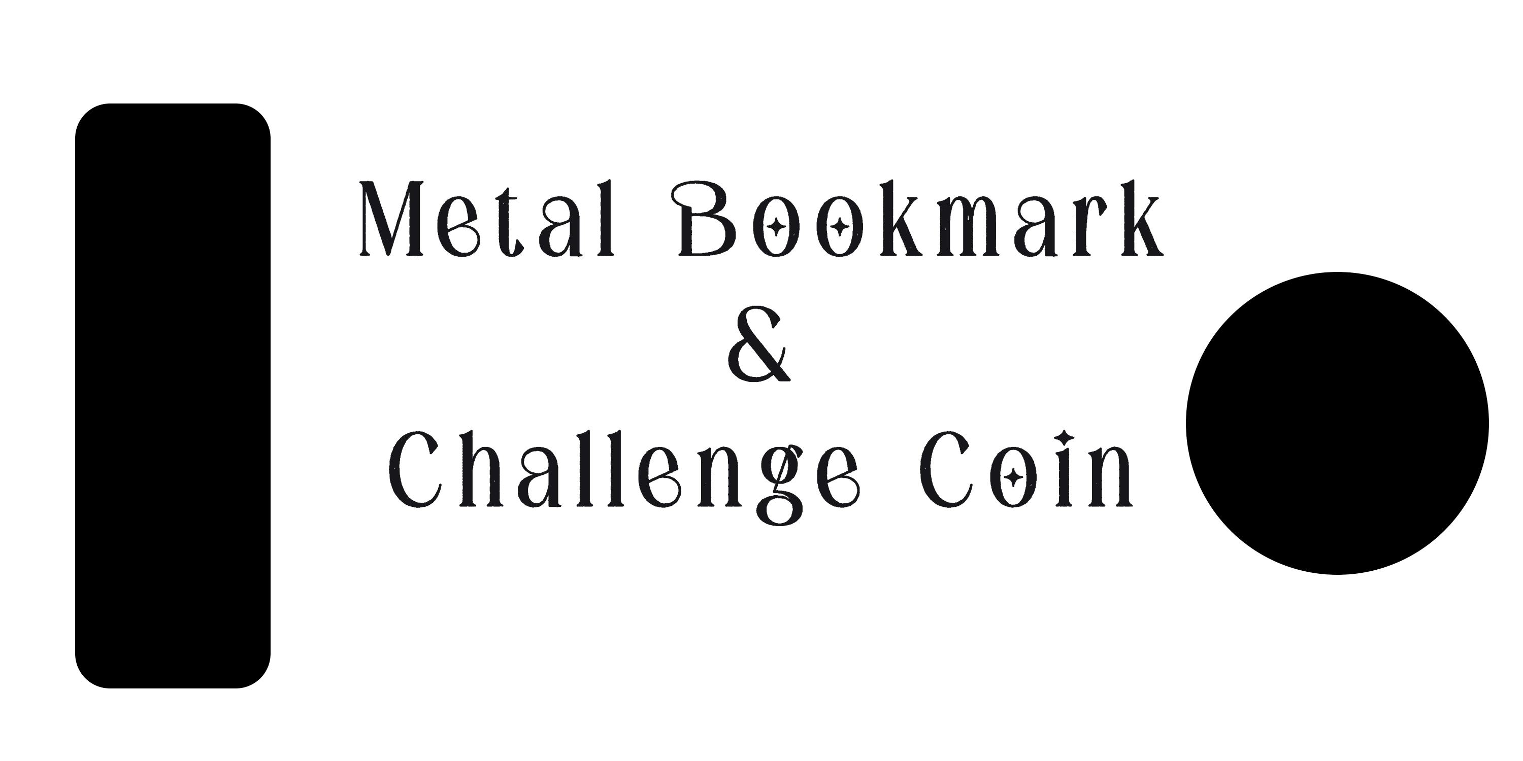 Metal Bookmark & Challenge Coin