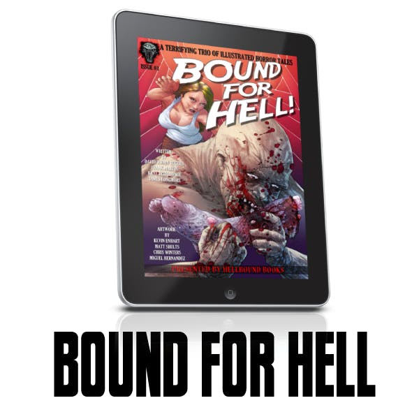 Bound For Hell #1: a black and white horror anthology