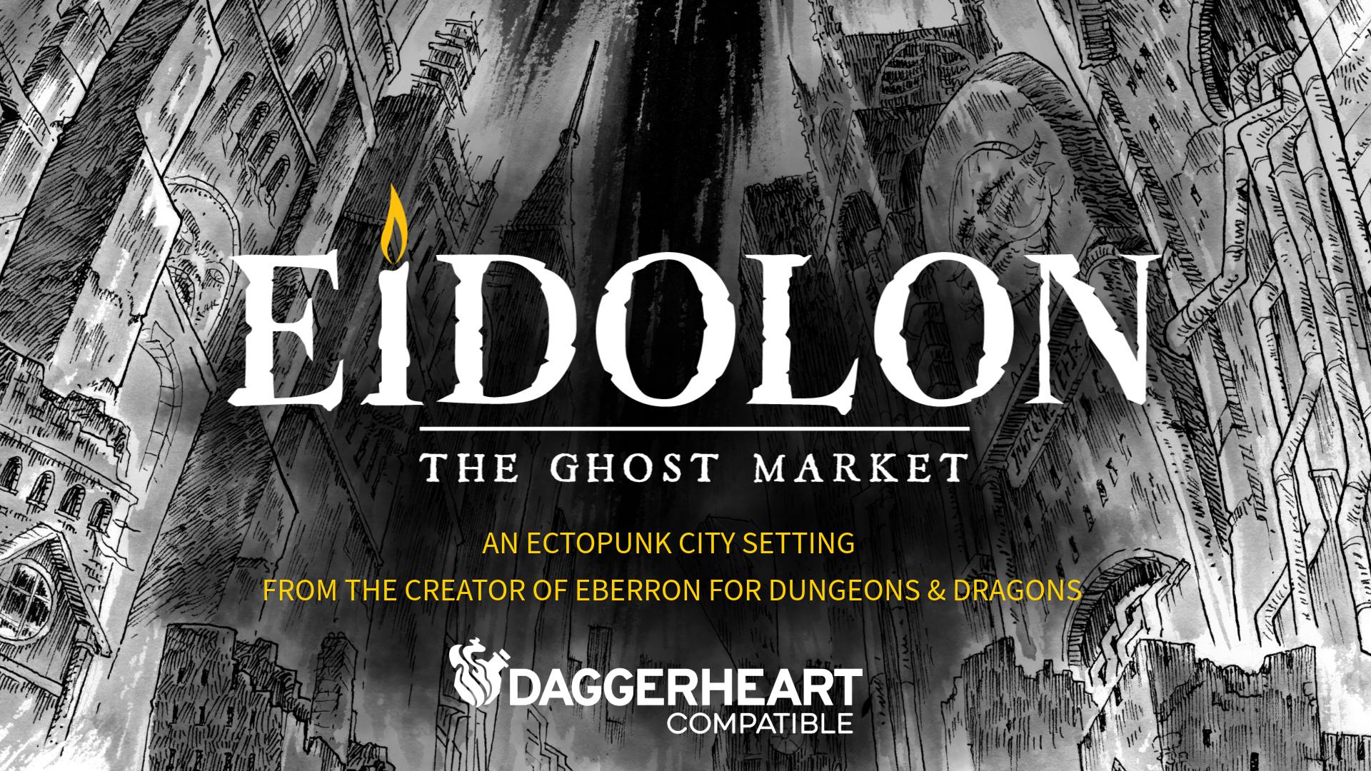 Eidolon:The Ghost Market -DaggerHeart Setting by Keith Baker