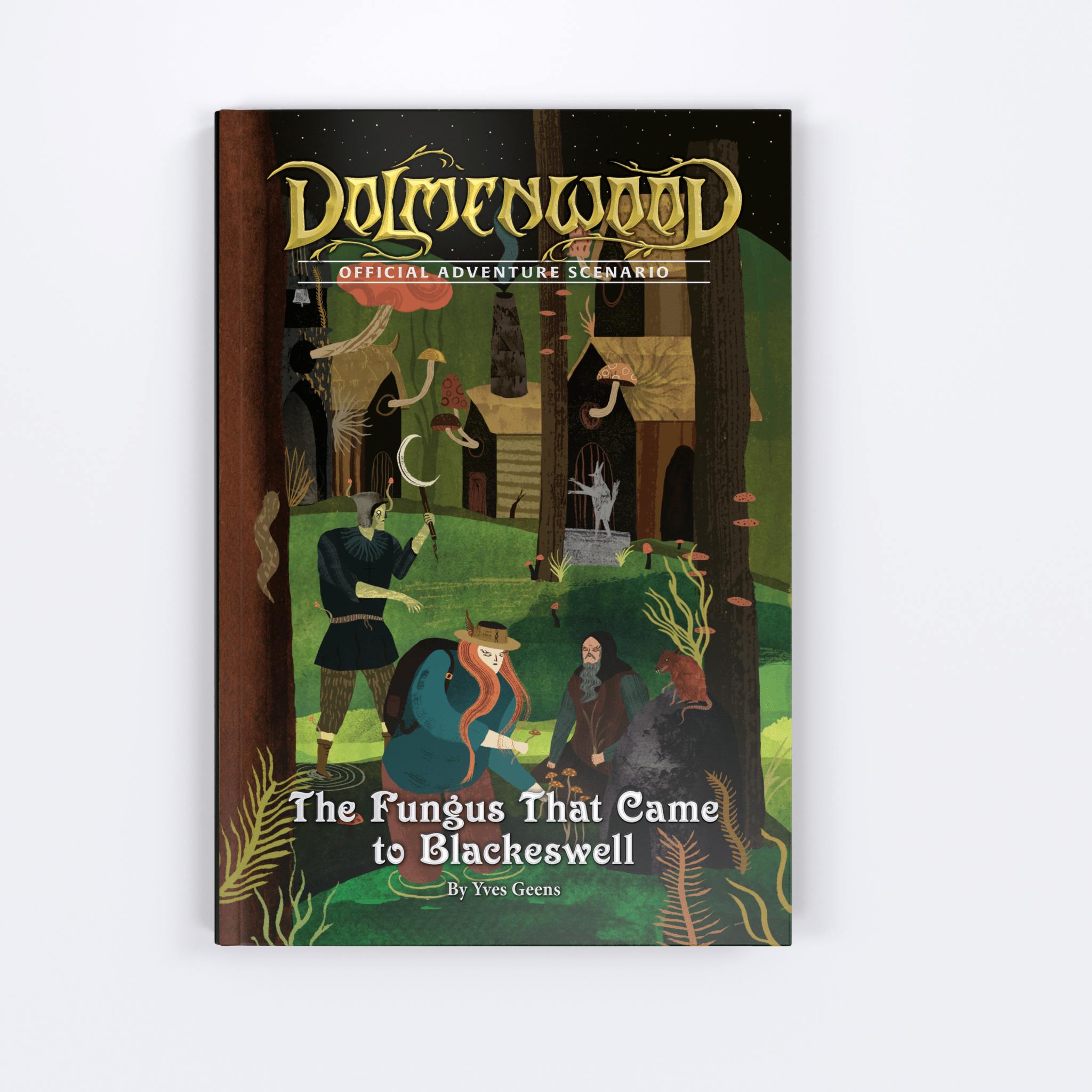 Dolmenwood Official Adventure Scenario: The Fungus That Came to Blackeswell - Hardcover + PDF