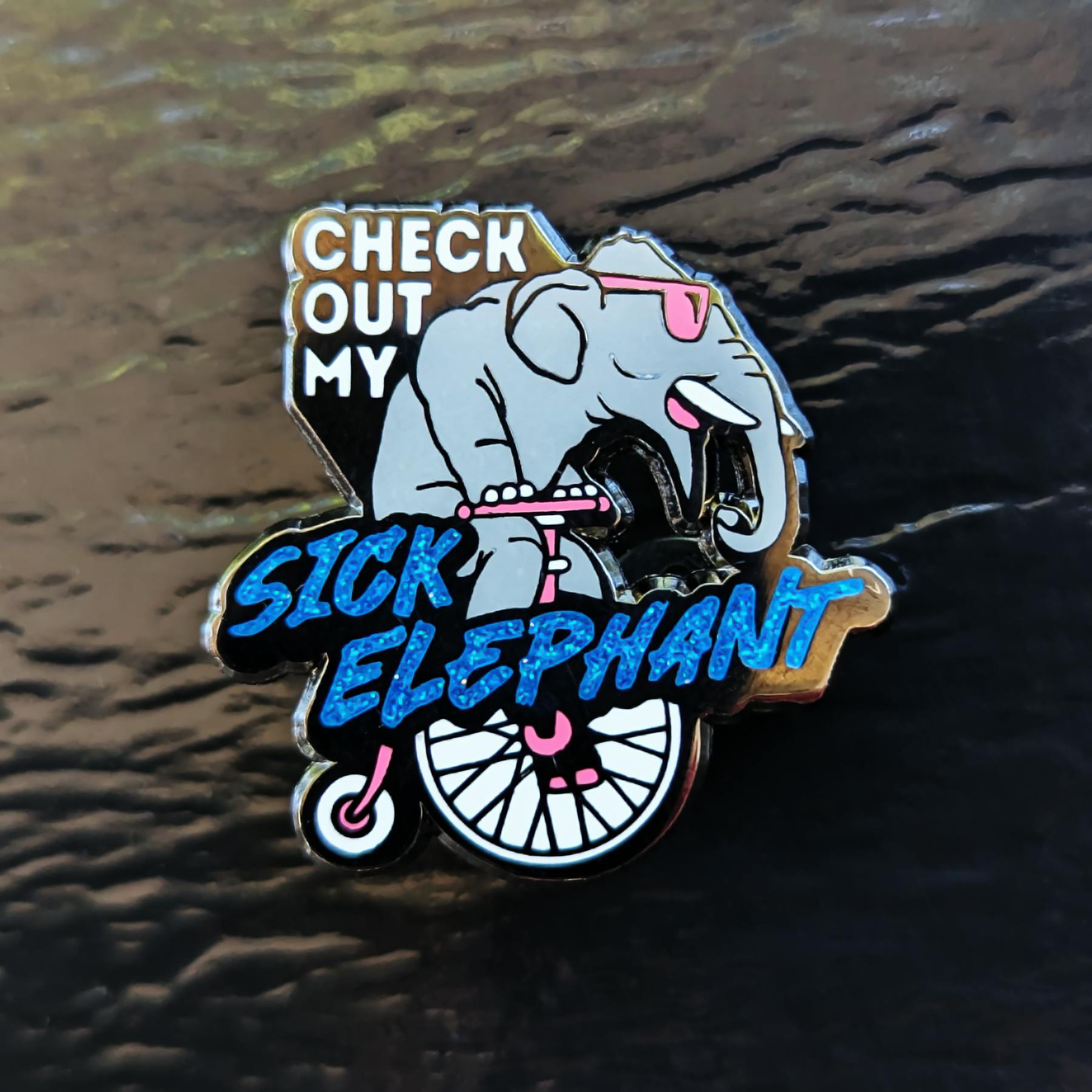 ENAMEL PIN: Check Out My Sick Elephant