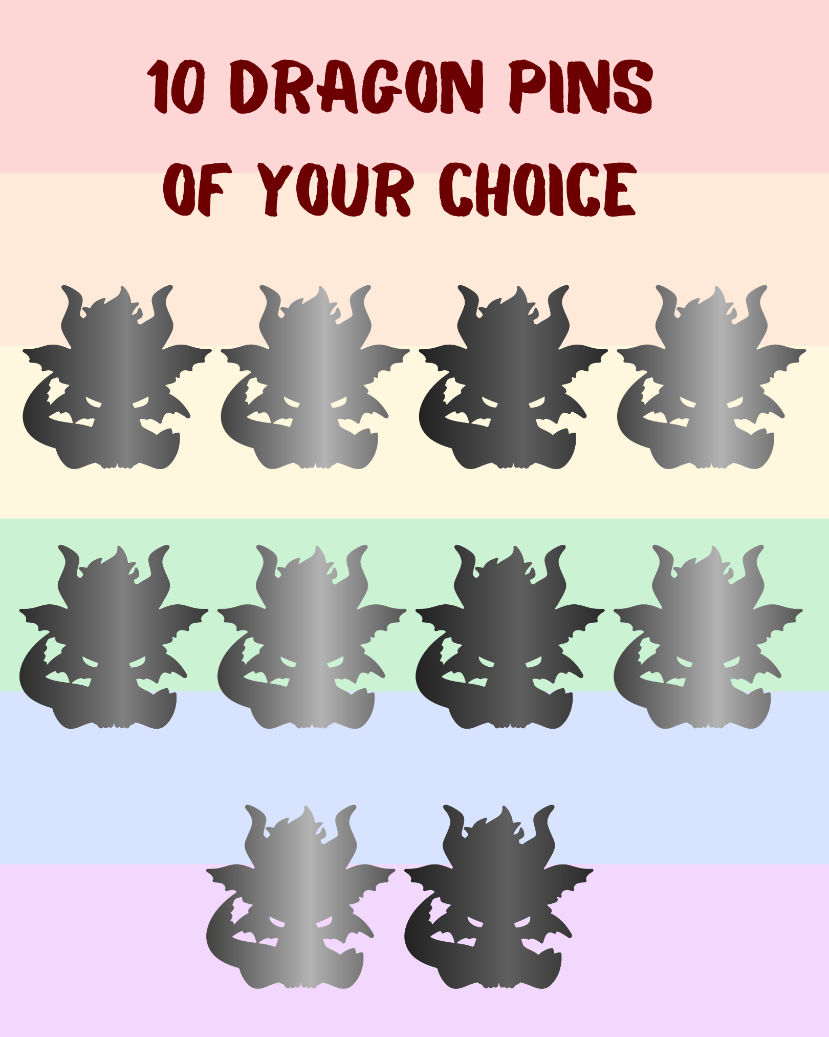 10x Little Dragon - Hard Enamel Pin of your Choice