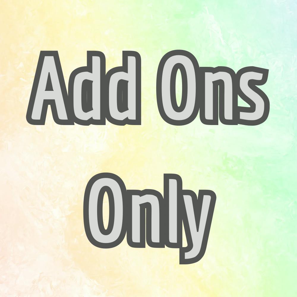 Add-ons Only!