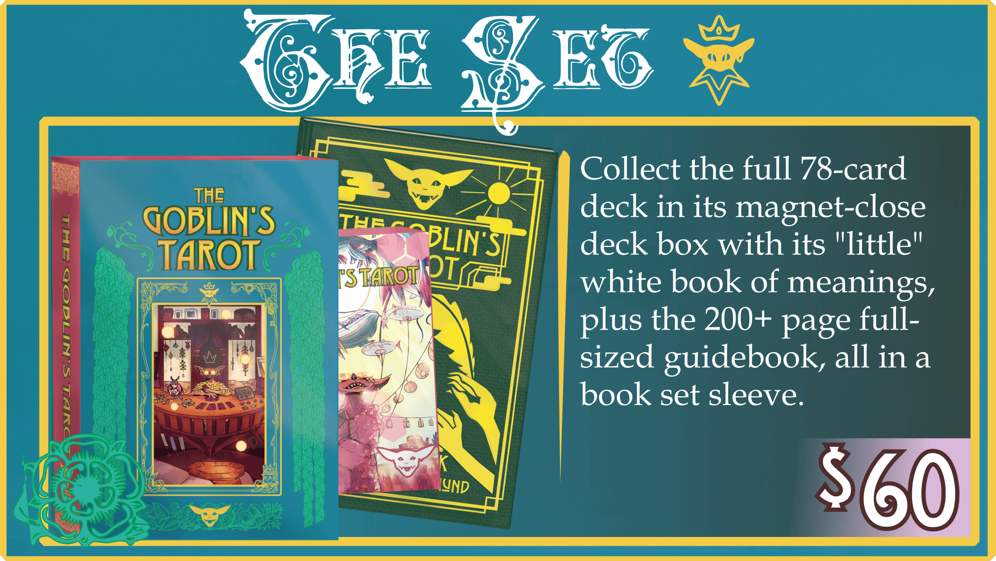 The Set Tier. $60. Collect the full 78-card deck in its magnet-close deck box with its "little" white book of meanings, plus the 200+ page full-sized guidebook, all in a book set sleeve.