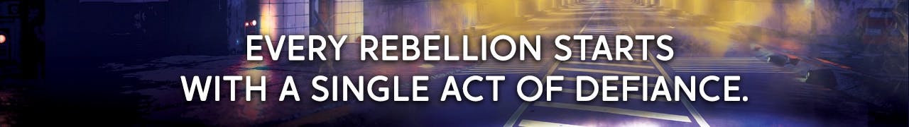 Every rebellion starts with a single act of defiance.