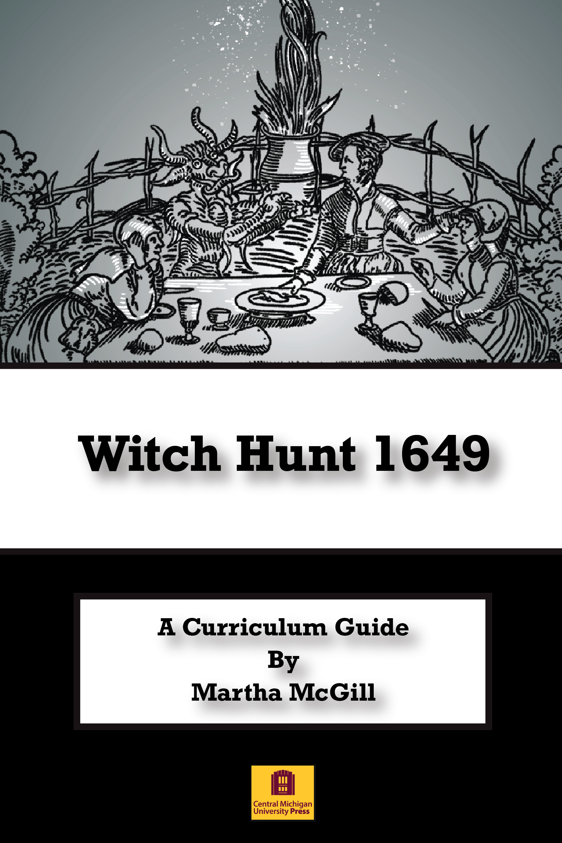 Witch Hunt: 1649 Curriculum Guide