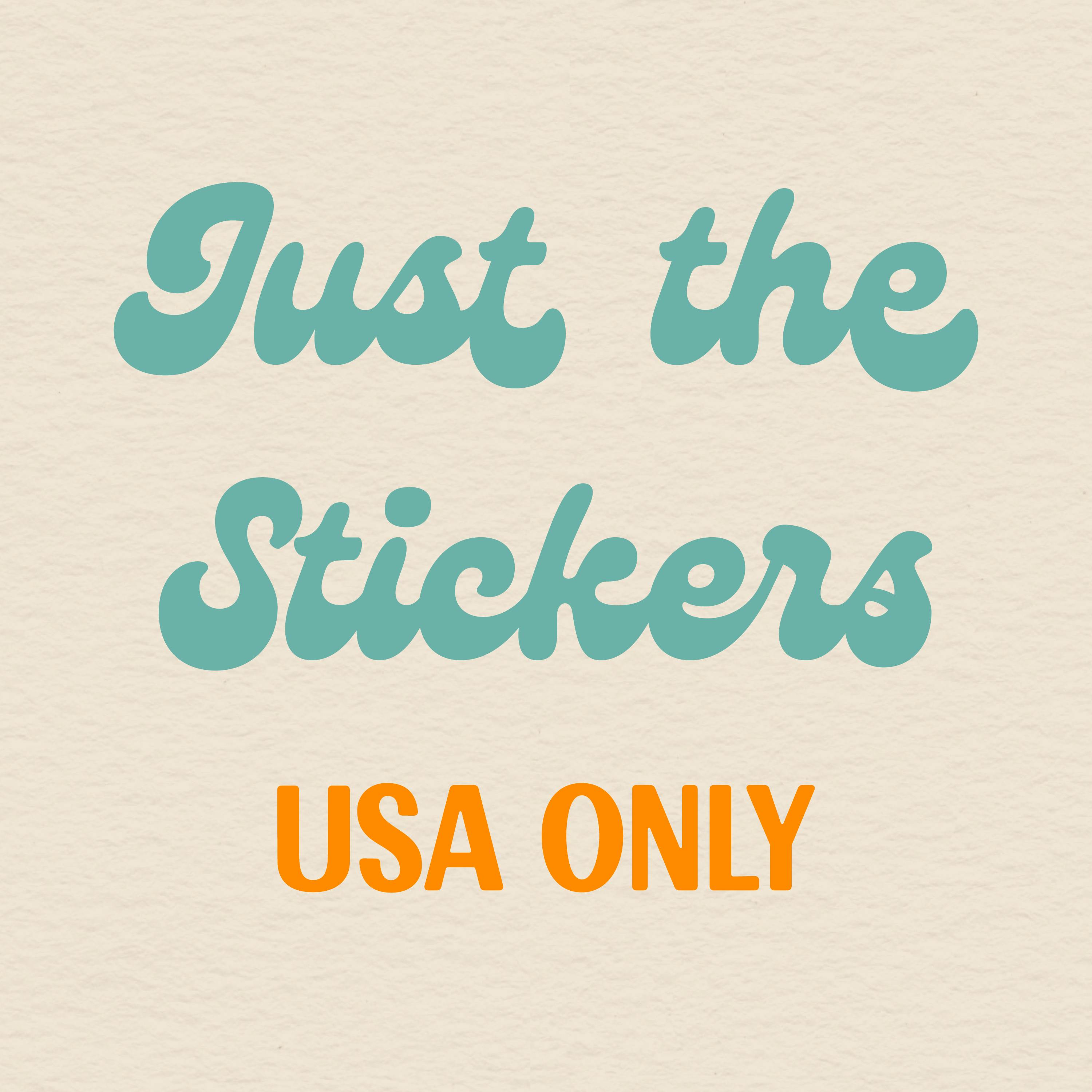 Just the Stickers - Shipping Included - USA Only