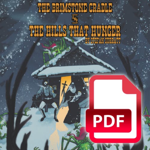 The Brimstone Cradle & The Hills That Hunger (PDF)