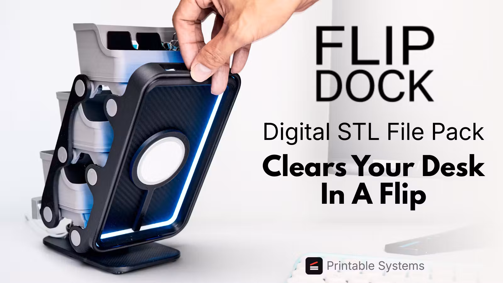 Flip Dock: 3D Printable Desk Organizer, Cleared in a Flip