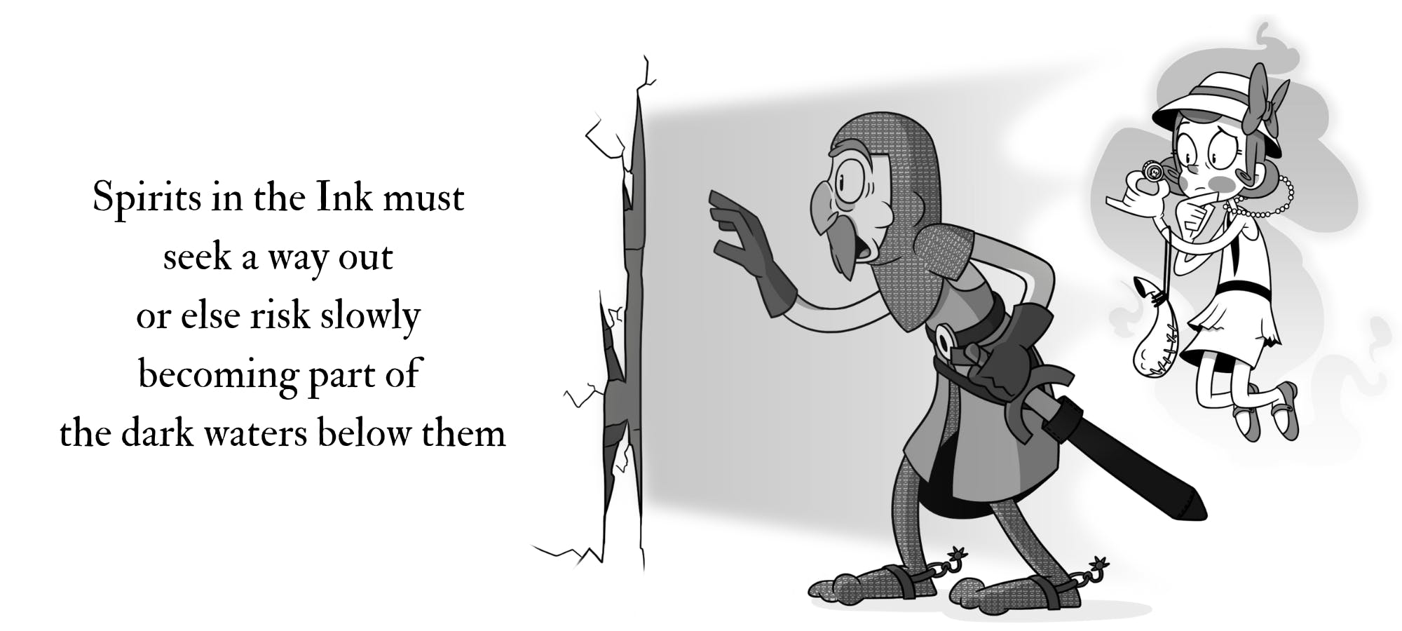 The text reads, Spirits in the ink seek a way out or else risk slowly becoming part of the dark waters below them. Image of a knight peering through a crack and a floating girl looking at a coin. 