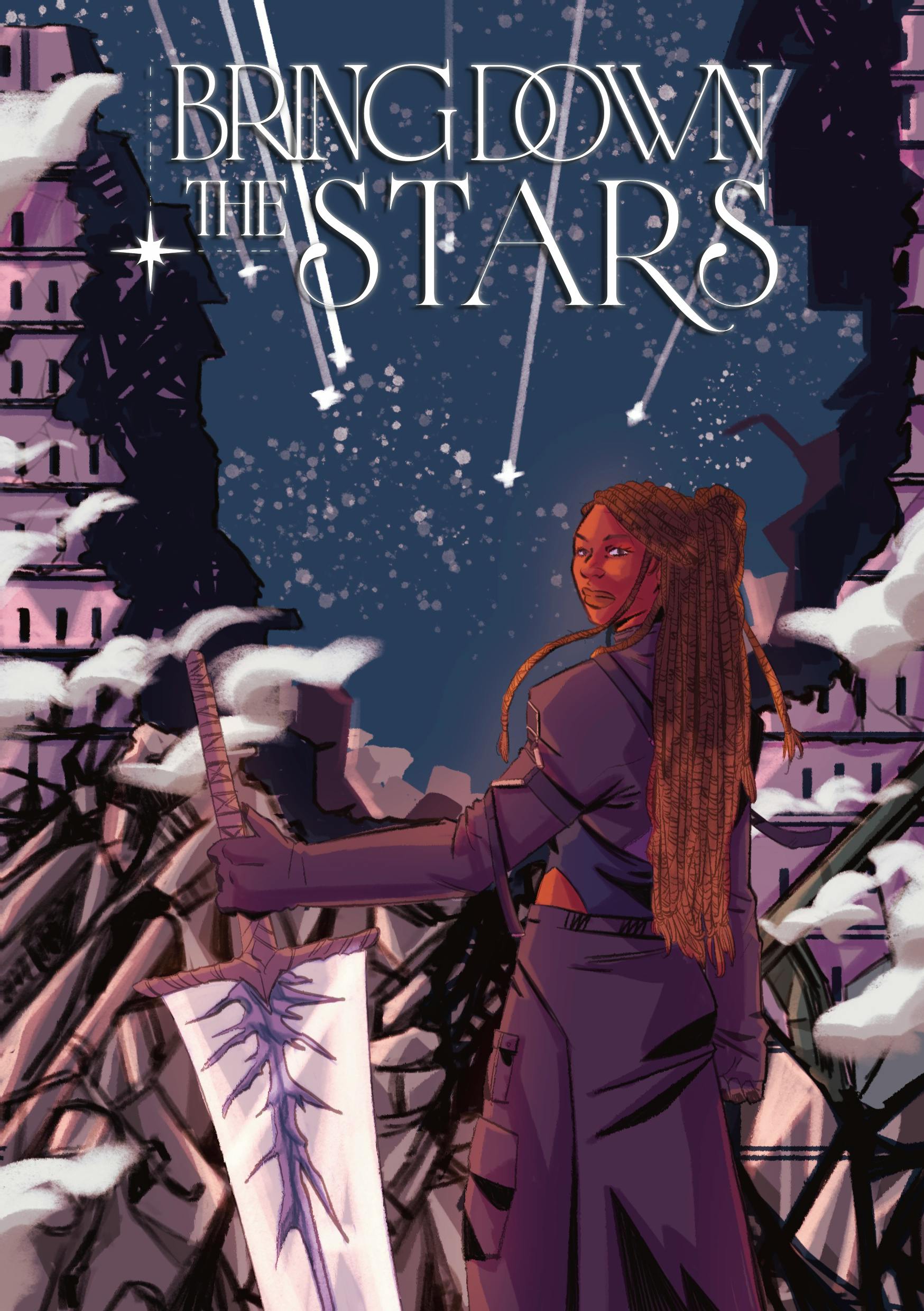A brown-skinned woman with light brown locs stands with her back to the viewer, looking over her shoulder. She is holding a large sword with the point down and out of frame.   The title "Bring Down the Stars" is above her head in white text.   The background is a ruined cityscape with the night sky visible between two broken buildings. Several shooting stars streak downwards in the frame.