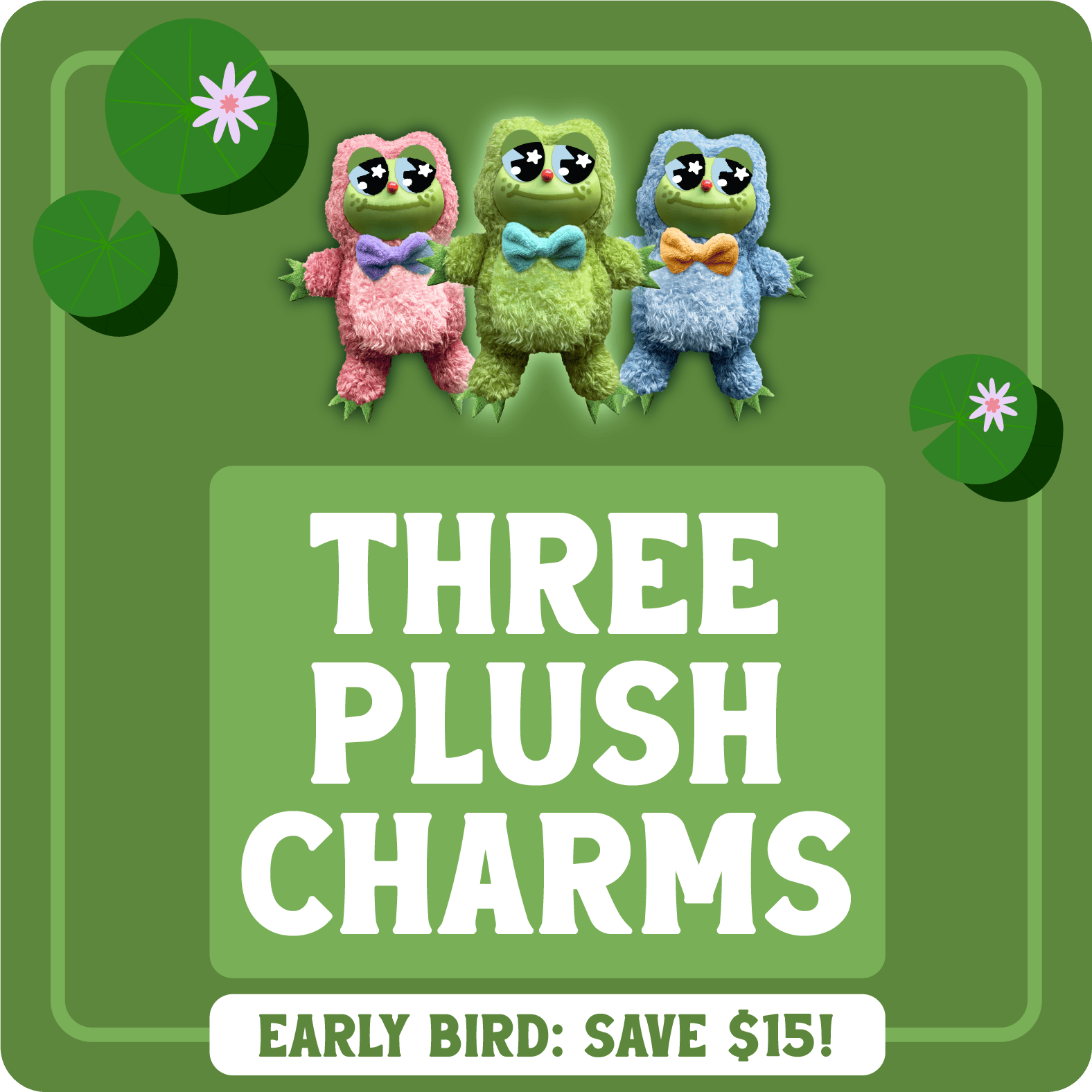 EARLY BIRD: Three Frog Friends