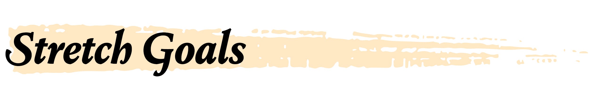  Header. Stretch Goals 