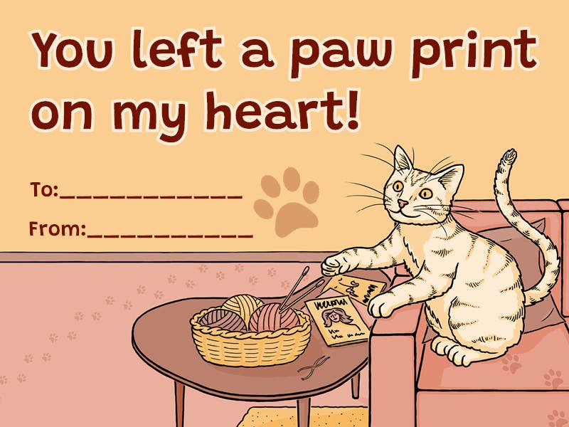 RPG valentine inspired by Catcrawl. Text: You left a paw print on my heart! To blank. From blank. A tabby cat sits on a sofa and reaches for a basket with balls of yarn and knitting needles on top of a coffee table. A track of cat paw prints is in the background. The colors are apricot-orange, dusty rose, and brown and feel warm and cozy.