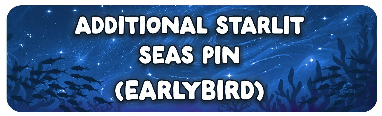 Additional Starlit Seas Pin (Earlybird)