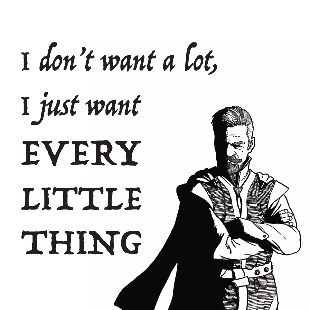 I Just Want Every Little Thing