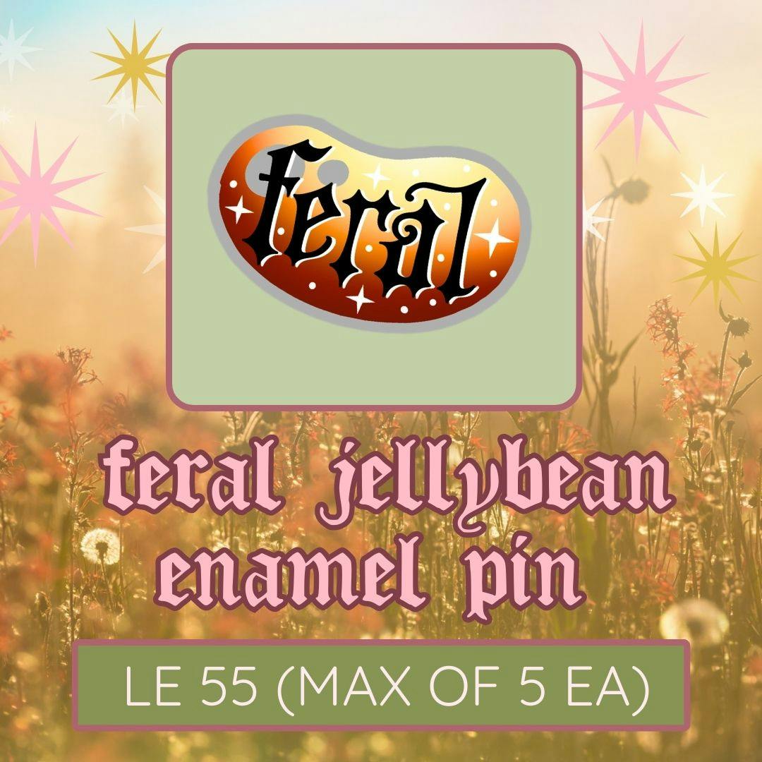 JELLYBEAN PIN- FERAL