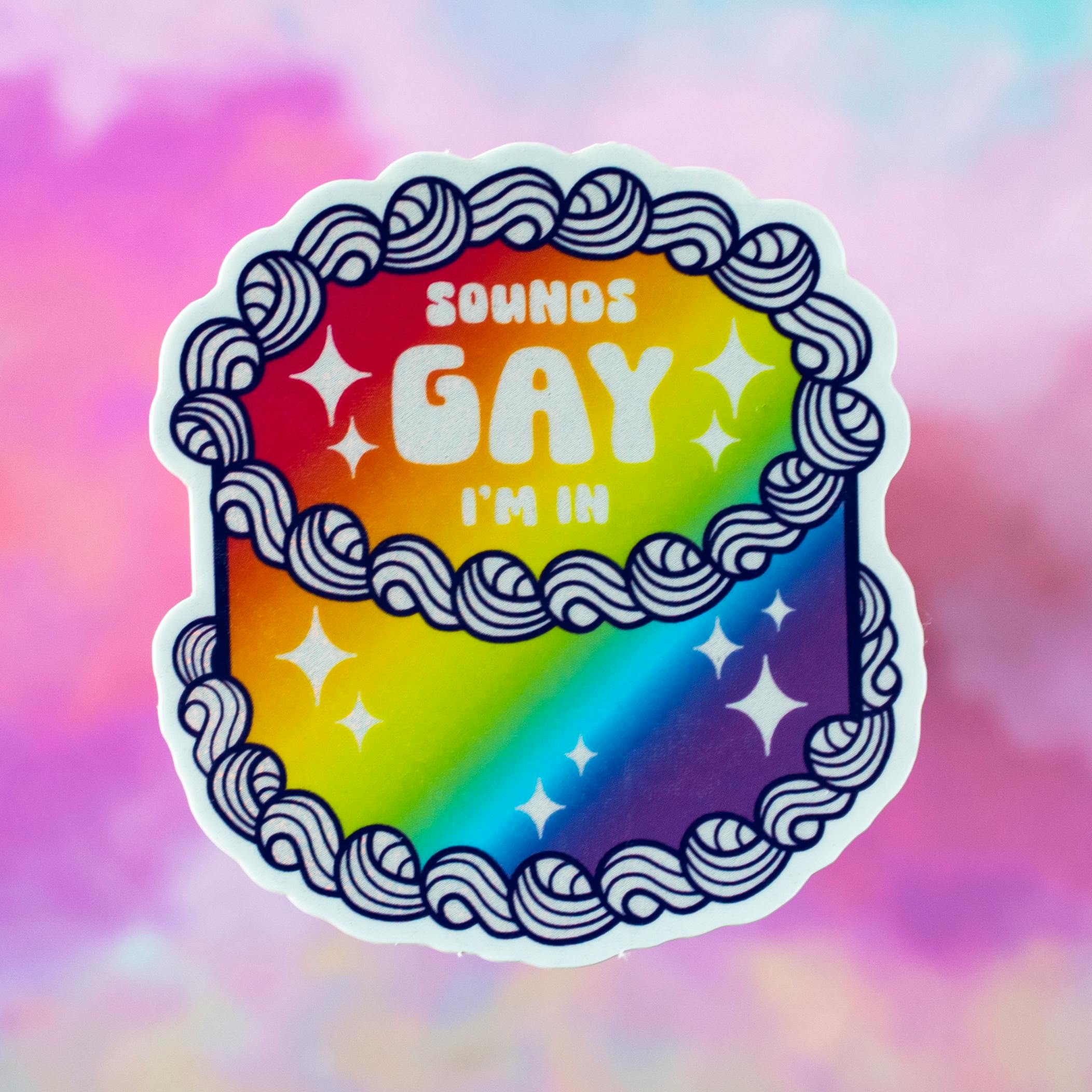 Sounds Gay, I'm In Cake Sticker (Overstock*)