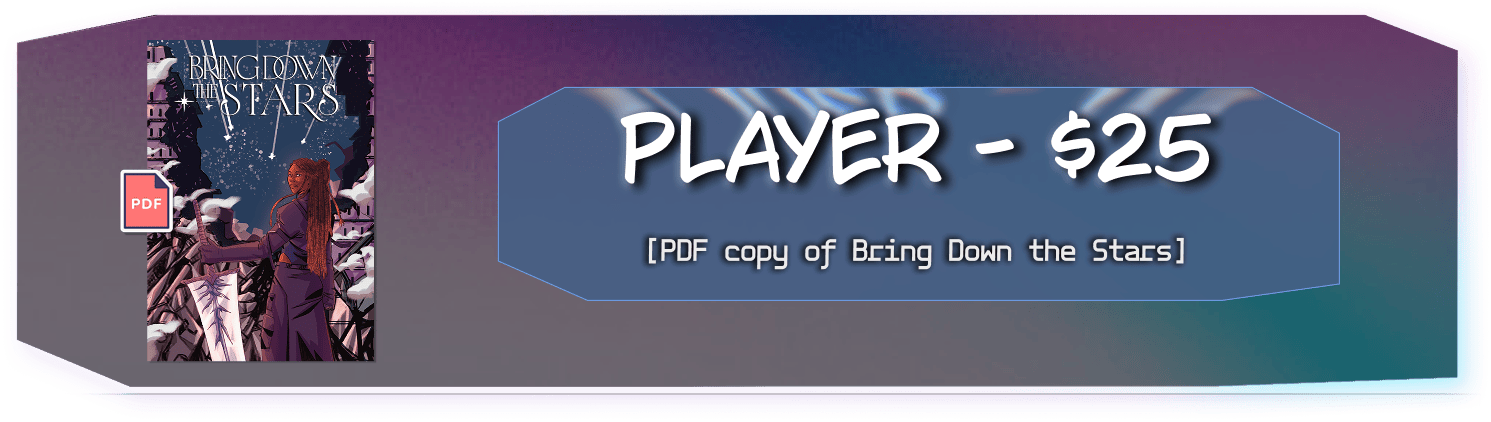 Player Tier for  $25, includes a PDF copy of Bring Down the Stars