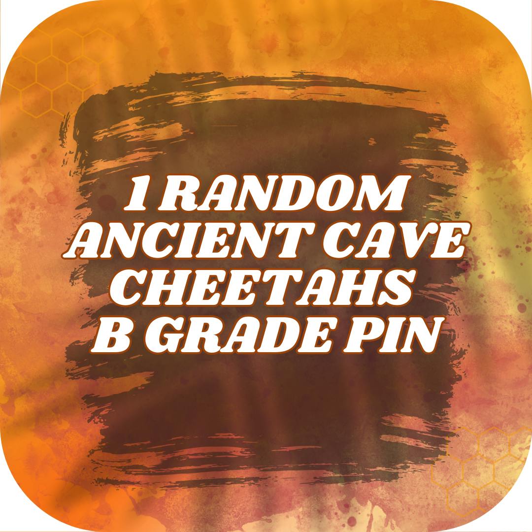 B GRADE RANDOM Ancient Cave Cheetahs Deluxe Pin