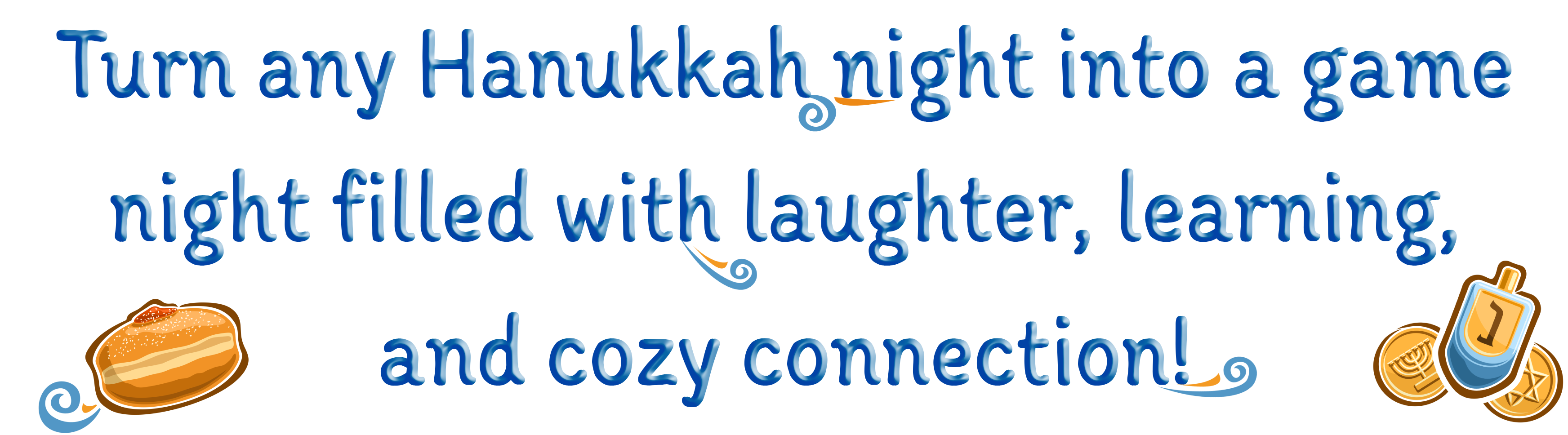 Turn any Hanukkah night into a game night filled with laughter, learning, and cozy connection!