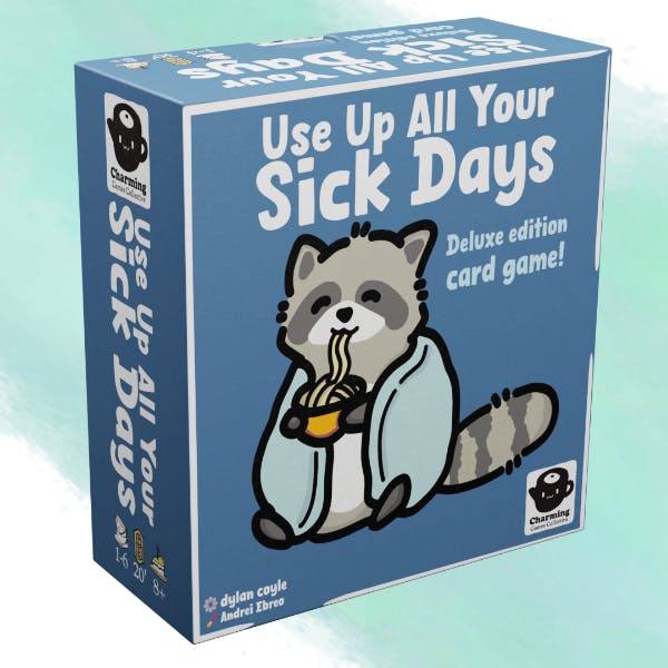 Use Up All Your Sick Days x6 (Deluxe box size)
