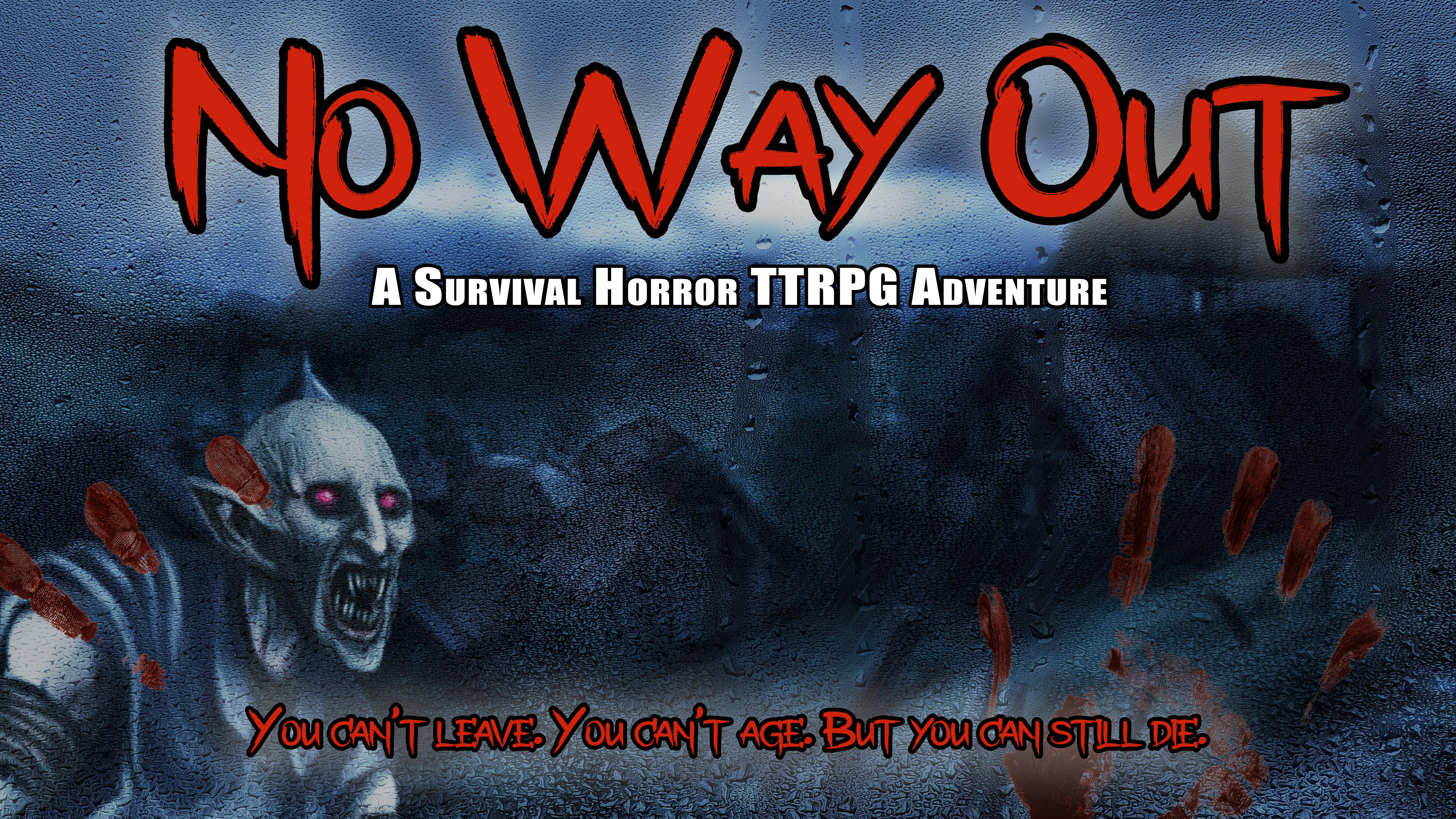 No Way Out: A Survival Horror TTRPG Adventure