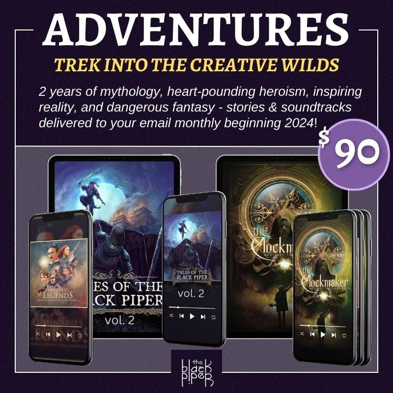 Adventures: Trek into the Creative Wilds. 2 years of mythology, heart-pounding heroism, inspiring reality, and dangerous fantasy - delivered to your inbox monthly beginning January 2024! See SPECAL PROJECTS: ADVENTURES for details. Price: $75.