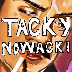user avatar image for Tackynowacki