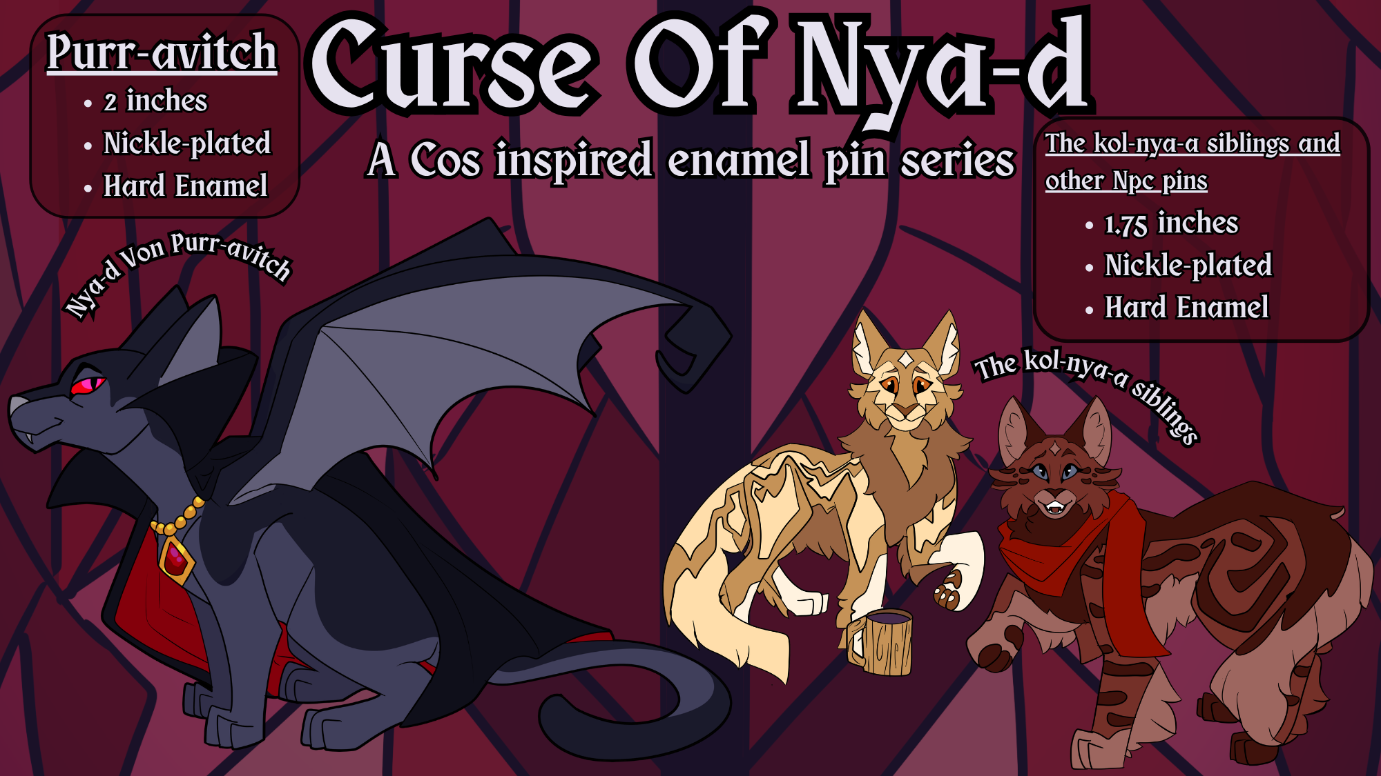 Curse Of Nya- DnD Cos Inspired enamel pin series
