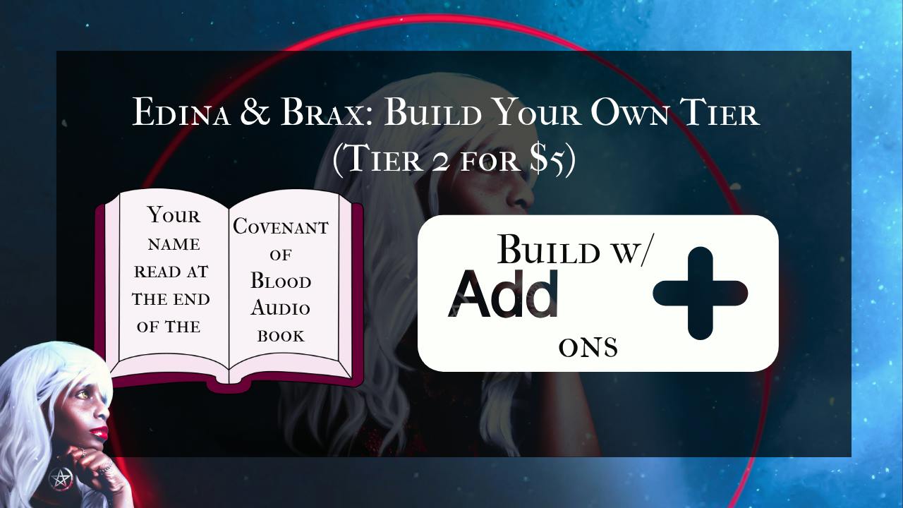 Edina and Brax: Build Your Own Tier (Tier 2 Starting at $5):