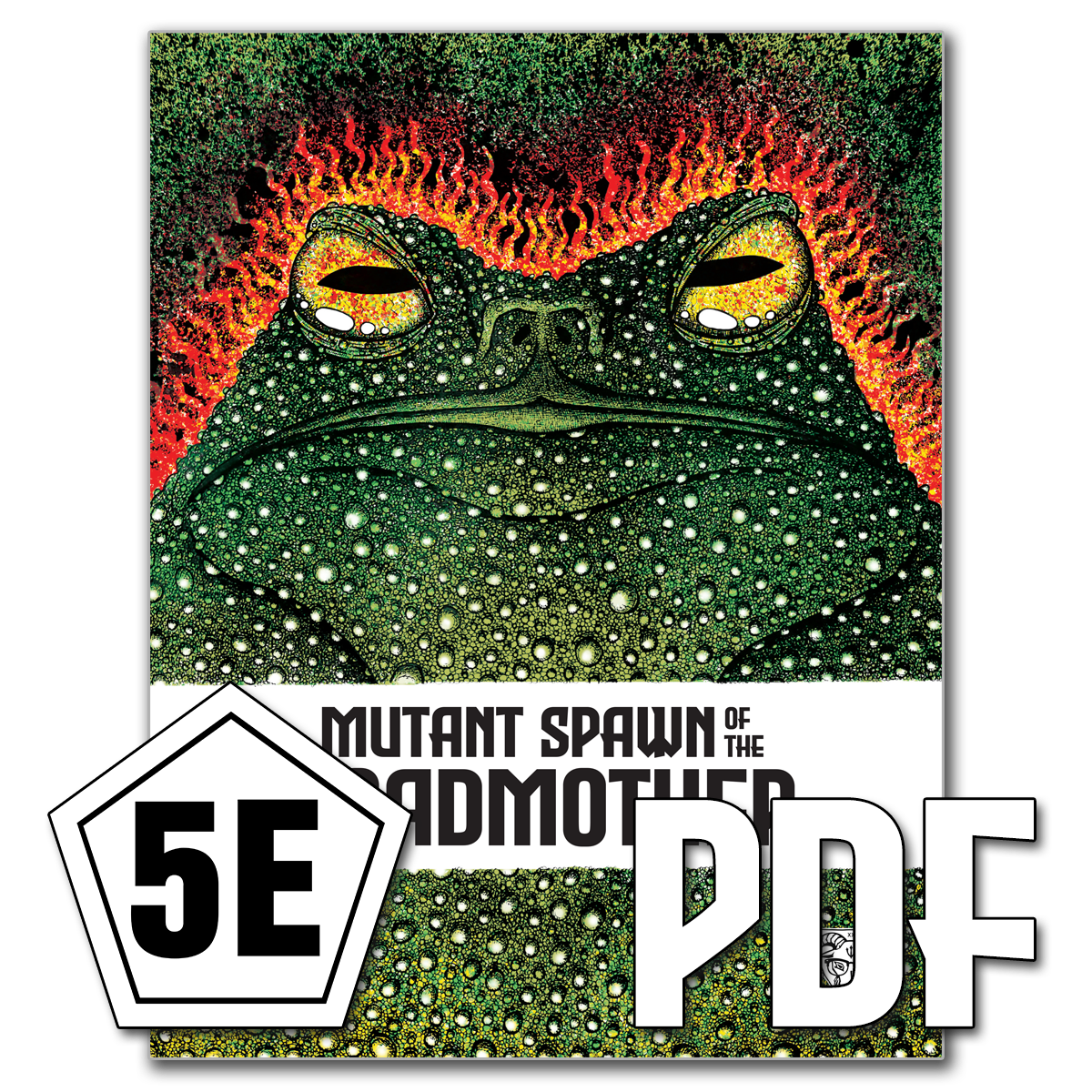 Mutant Spawn of the Toadmother 5E (PDF-only)