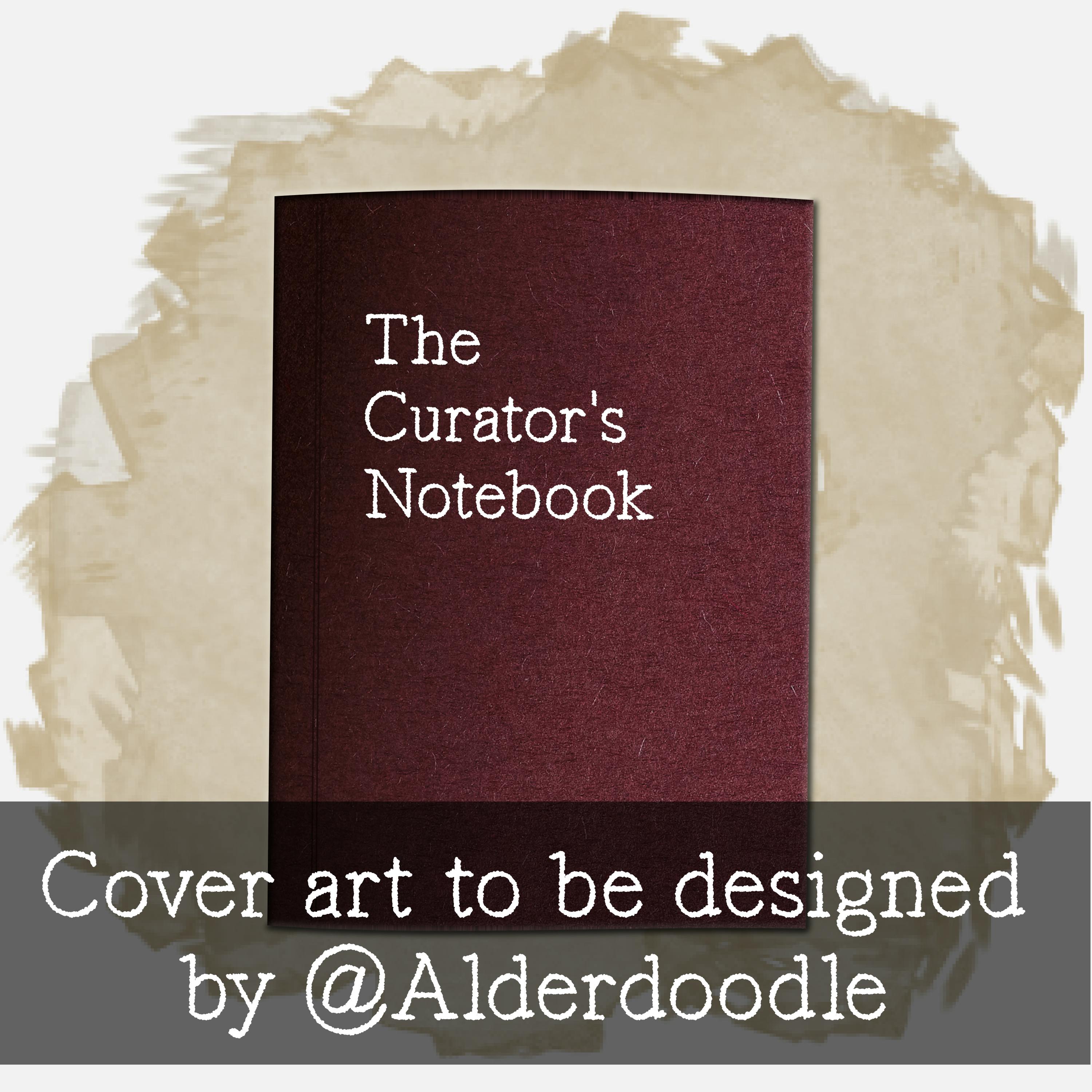 The Curator's Notebook