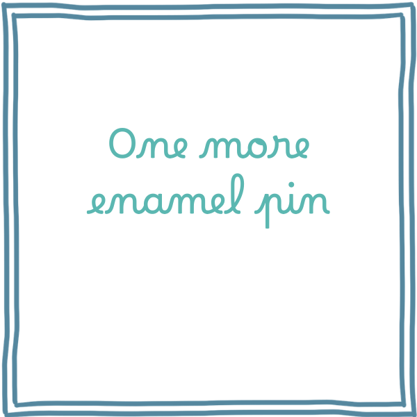  One more enamel pin