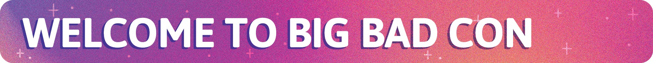 Welcome to Big Bad Con