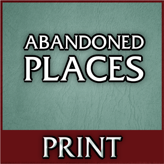Abandoned Places (Print)