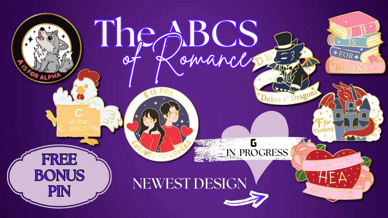 images of pins A B, C, D, E & F showing a howling wolf, stack of books, a dragon dressed in a top hat and vintage formal attire and a silly cartoon chicken winking, enemies to lovers a dragon wrapped around a castle, G pin in progress and a heart with the text "H is for HEA or GTFO"