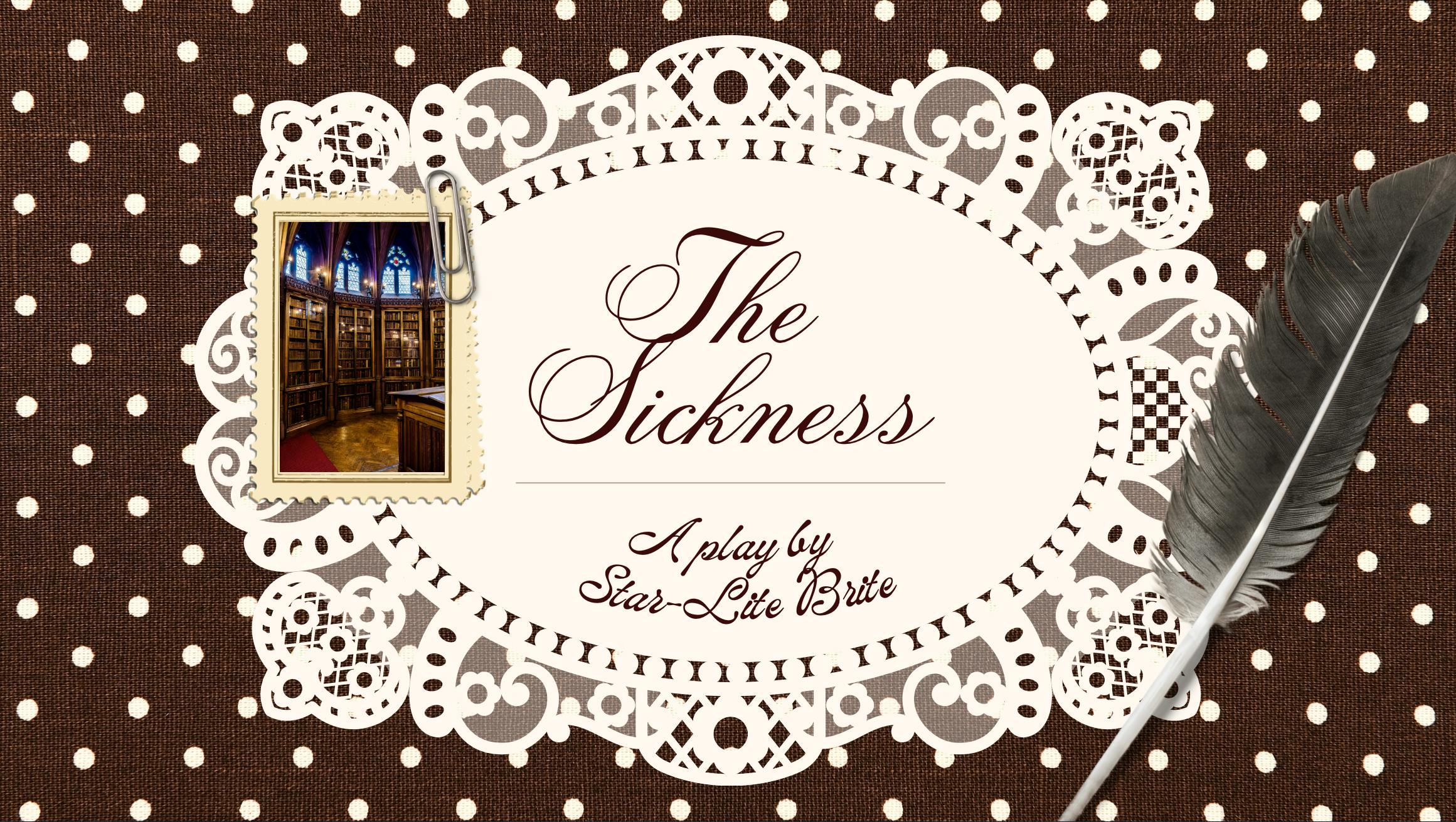 The Sickness: The Play