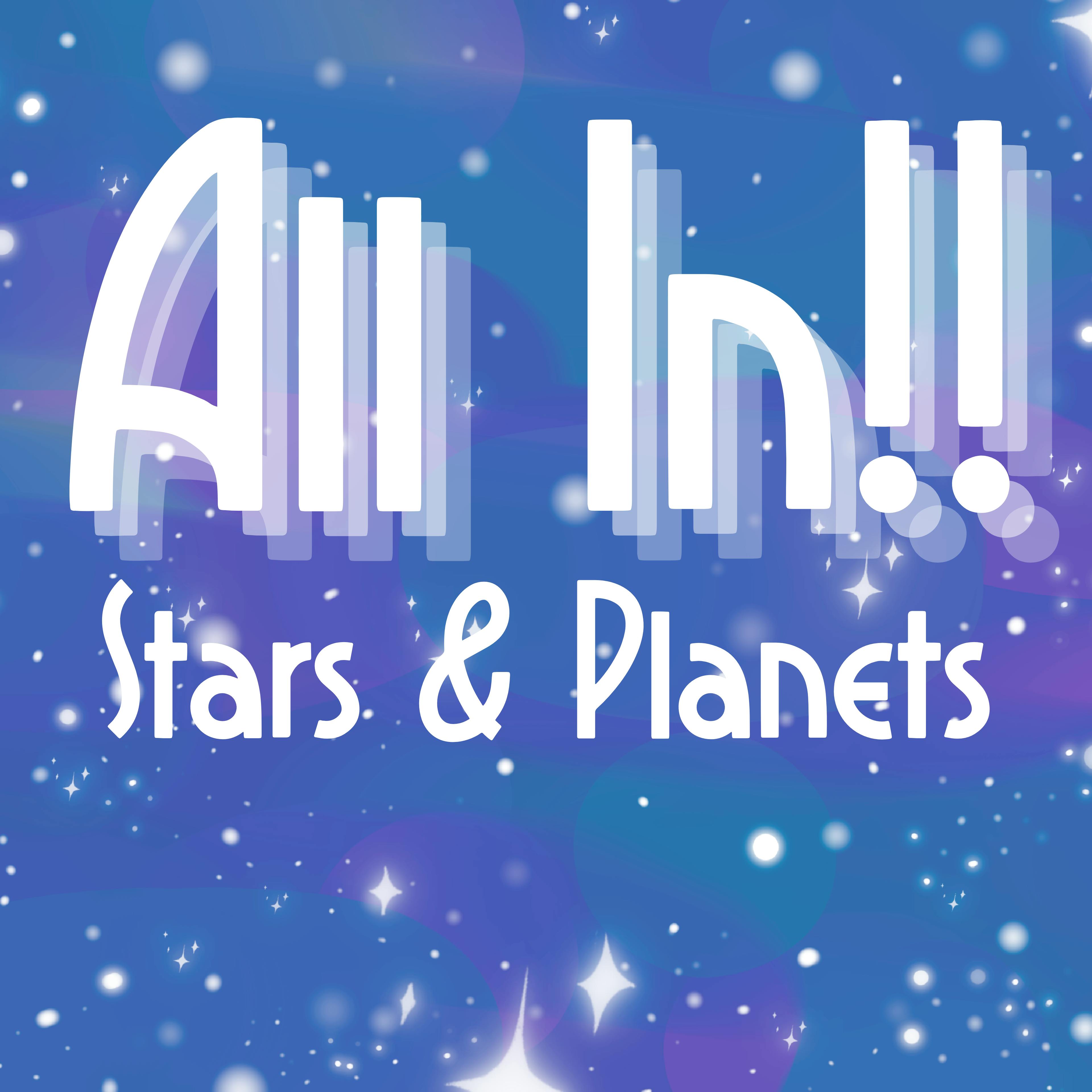 ALL IN - Stars & Planets